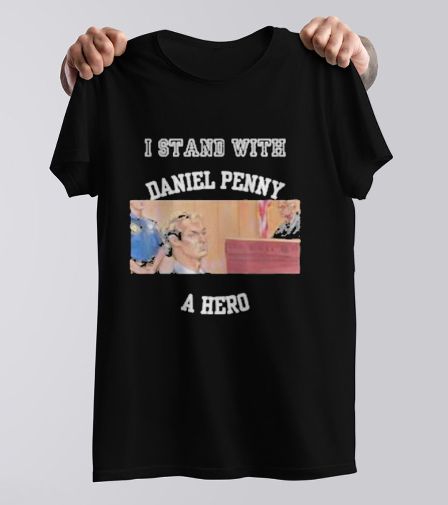 I Stand With Daniel Penny A Hero Courtroom Scene T-Shirt
