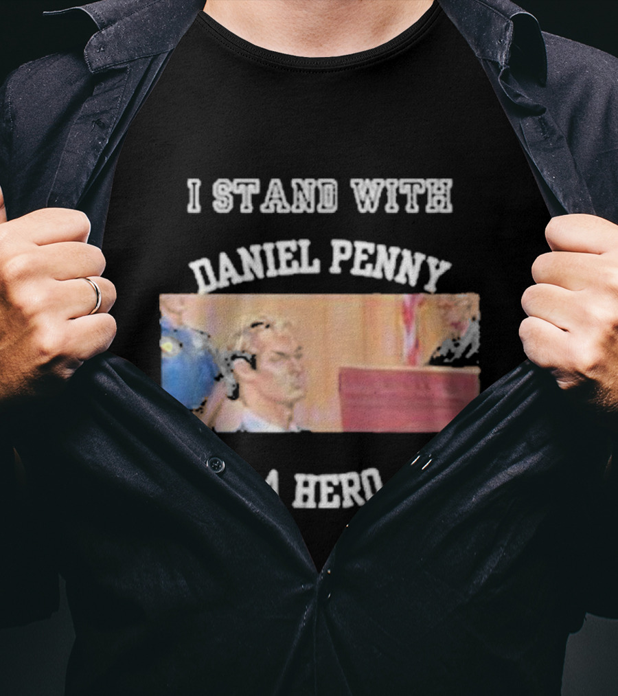 I Stand With Daniel Penny A Hero Courtroom Scene T-Shirt