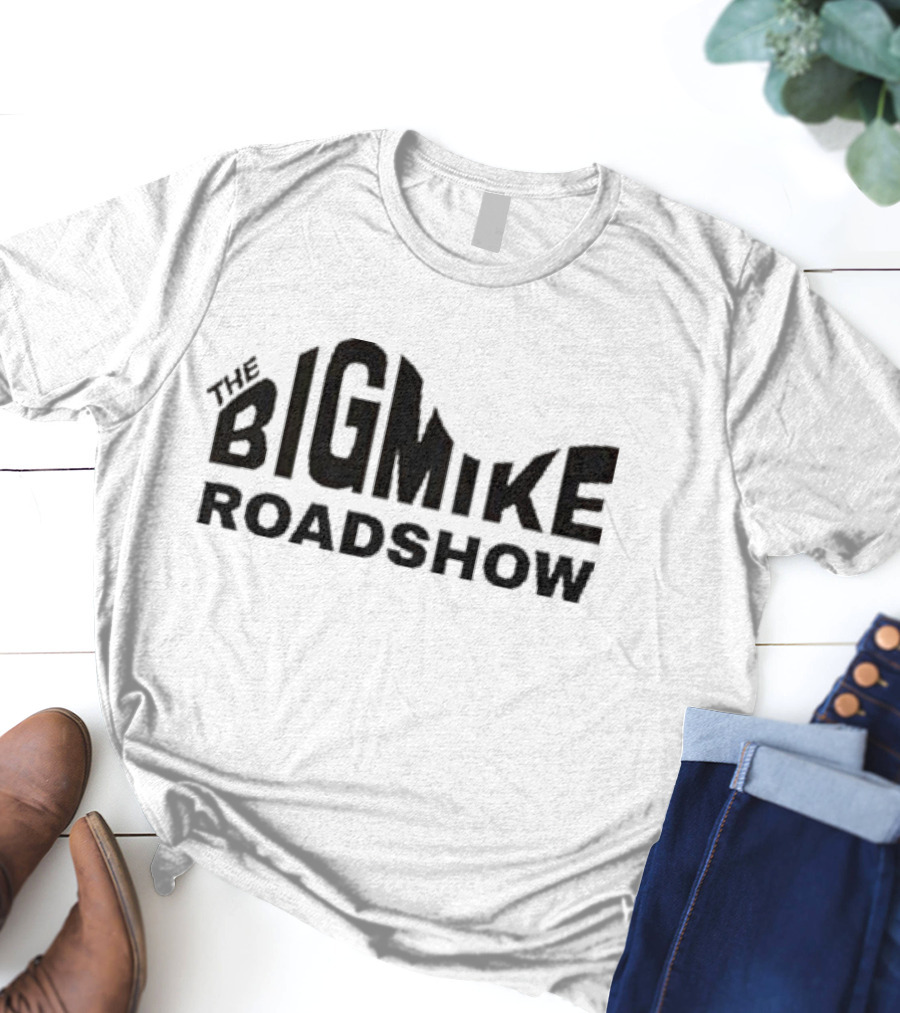 The Big Mike Roadshow T-Shirt