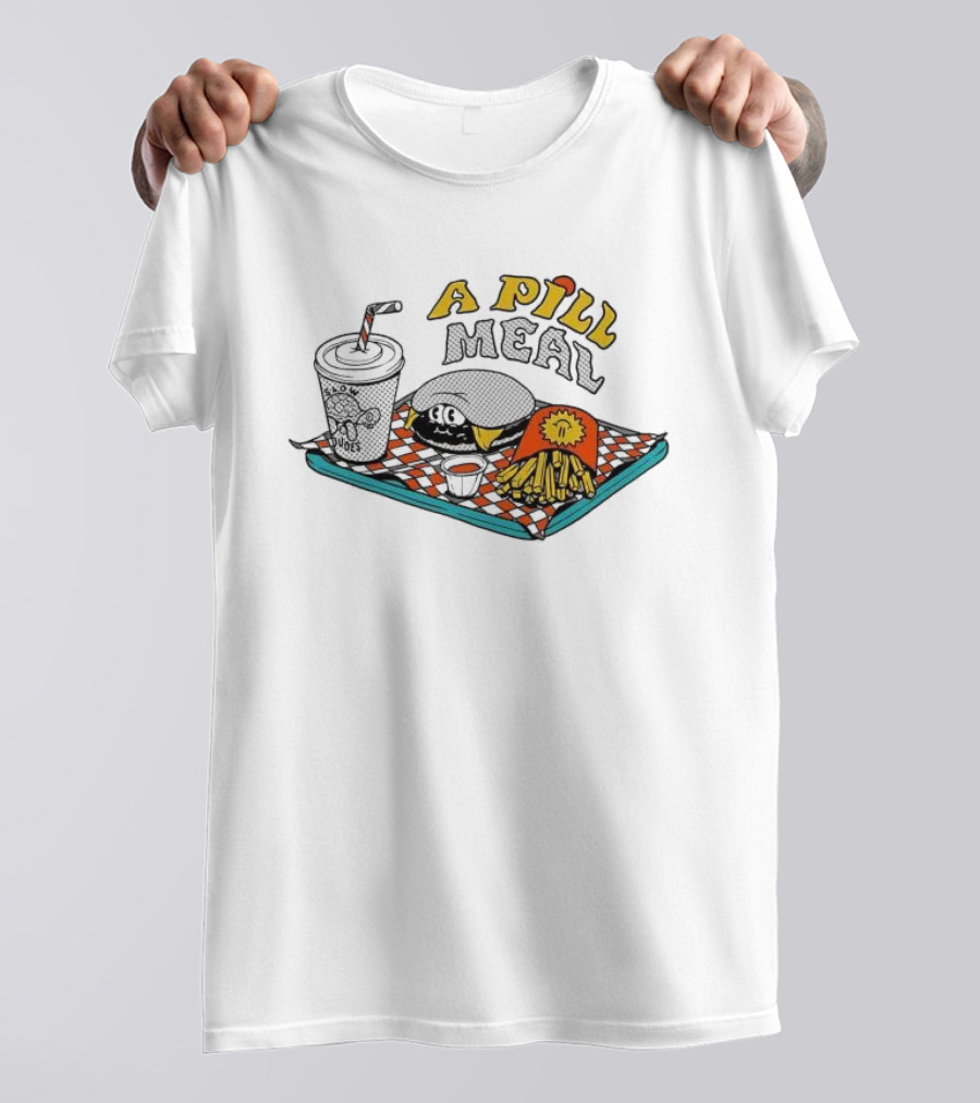 A Pill Meal By The Dudes And McBess Fast Food Tray With Burger And Fries T-Shirt
