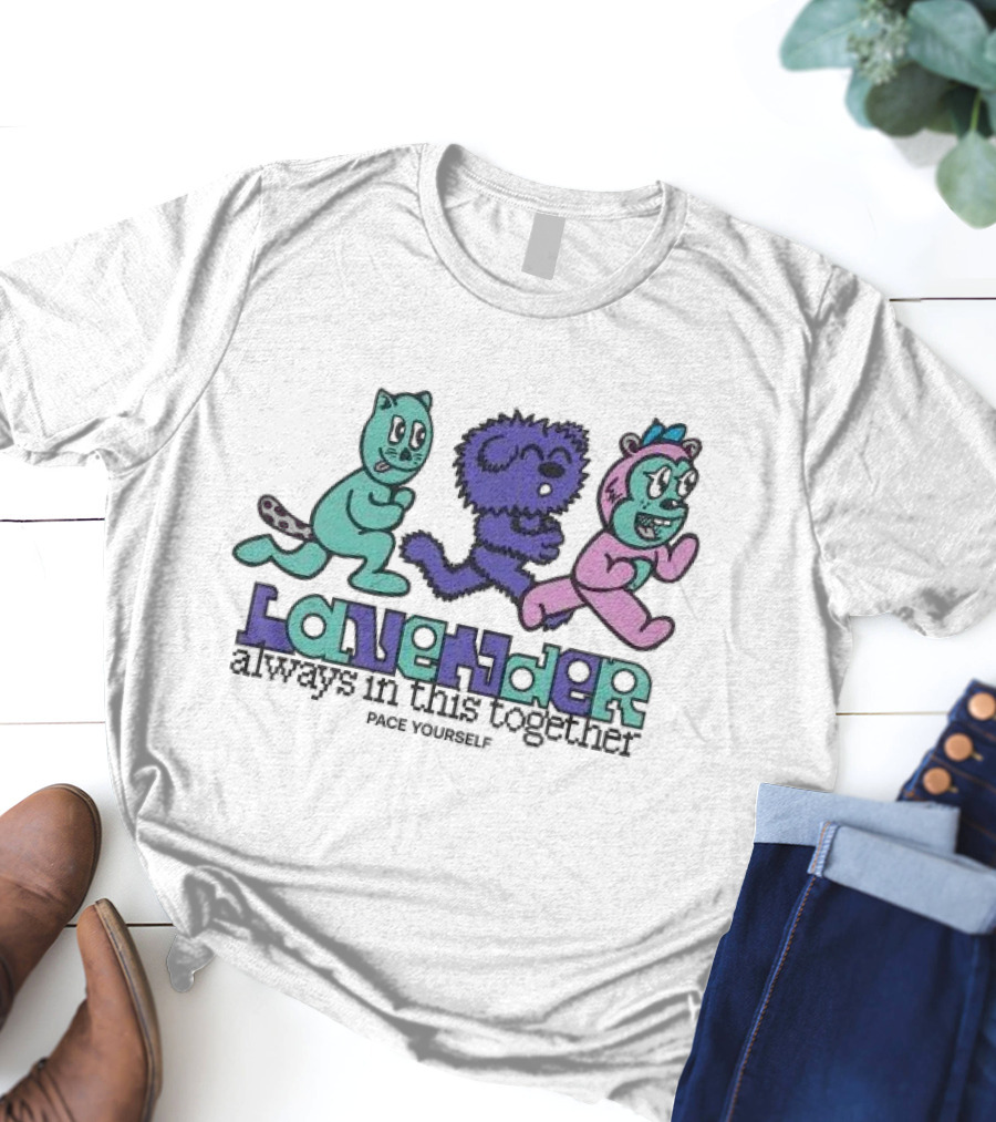 Uprisers Family Drive Lavender Always In This Together Pace Yourself T-Shirt