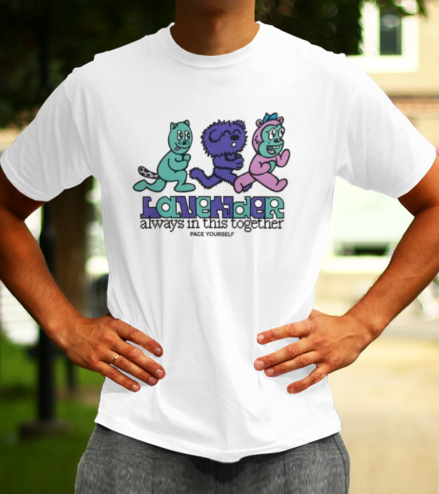 Uprisers Family Drive Lavender Always In This Together Pace Yourself T-Shirt