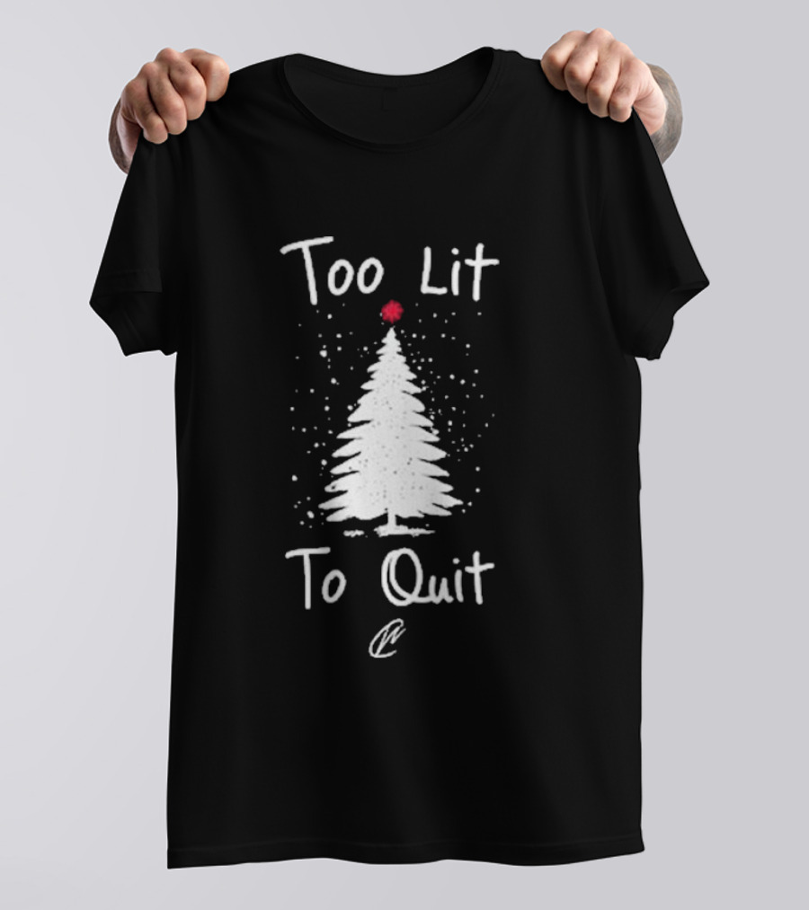 Too Lit To Quit Christmas Tree And Snowflakes T-Shirt