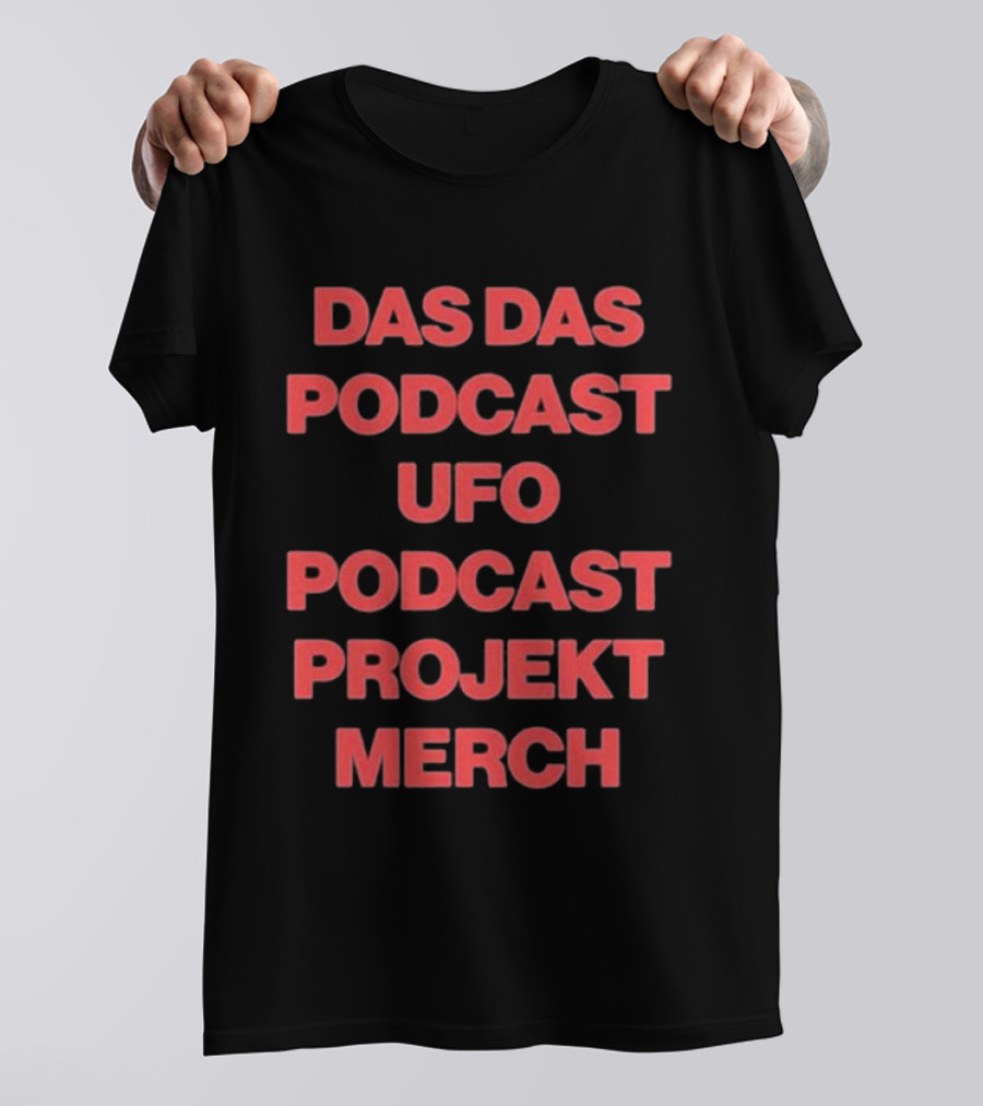 Das Das Podcast UFO Podcast Projekt Merch T-Shirt