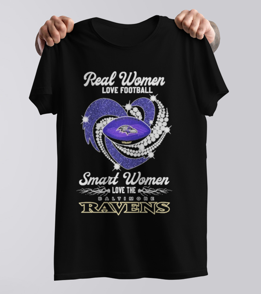 Real Women Love Football Smart Women Love The Baltimore Ravens T-Shirt