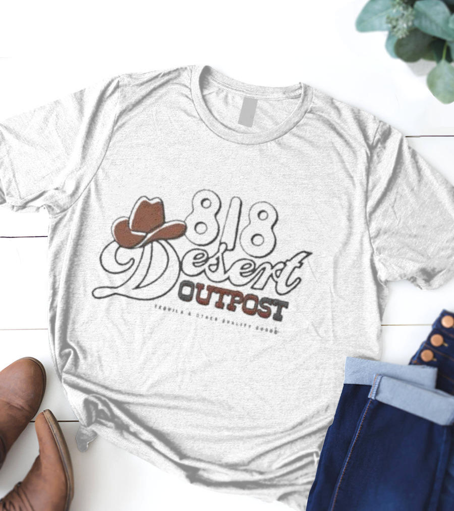 818 Desert Outpost Tequila And Other Quality Goods Cowboy Hat T-Shirt