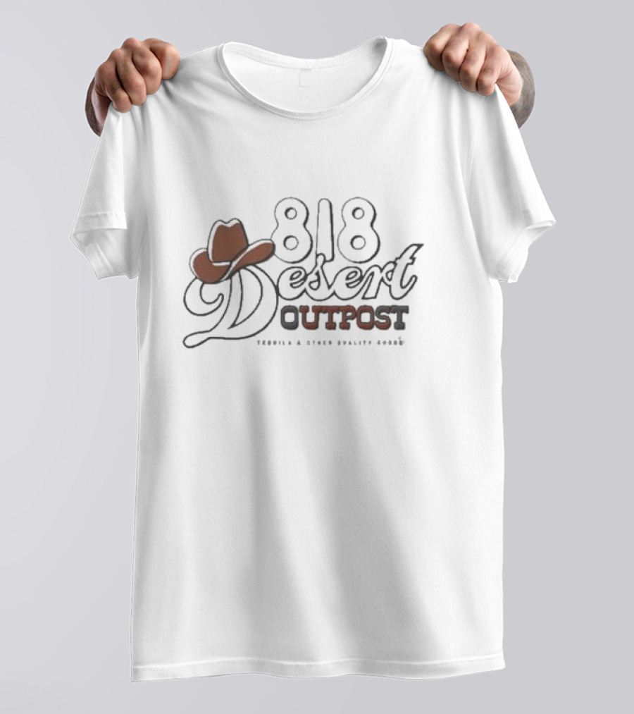 818 Desert Outpost Tequila And Other Quality Goods Cowboy Hat T-Shirt