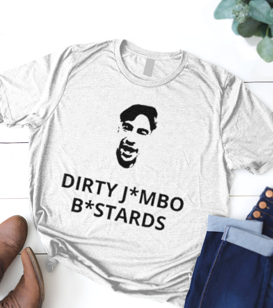 Dirty J*mbos B*stards Face T-Shirt