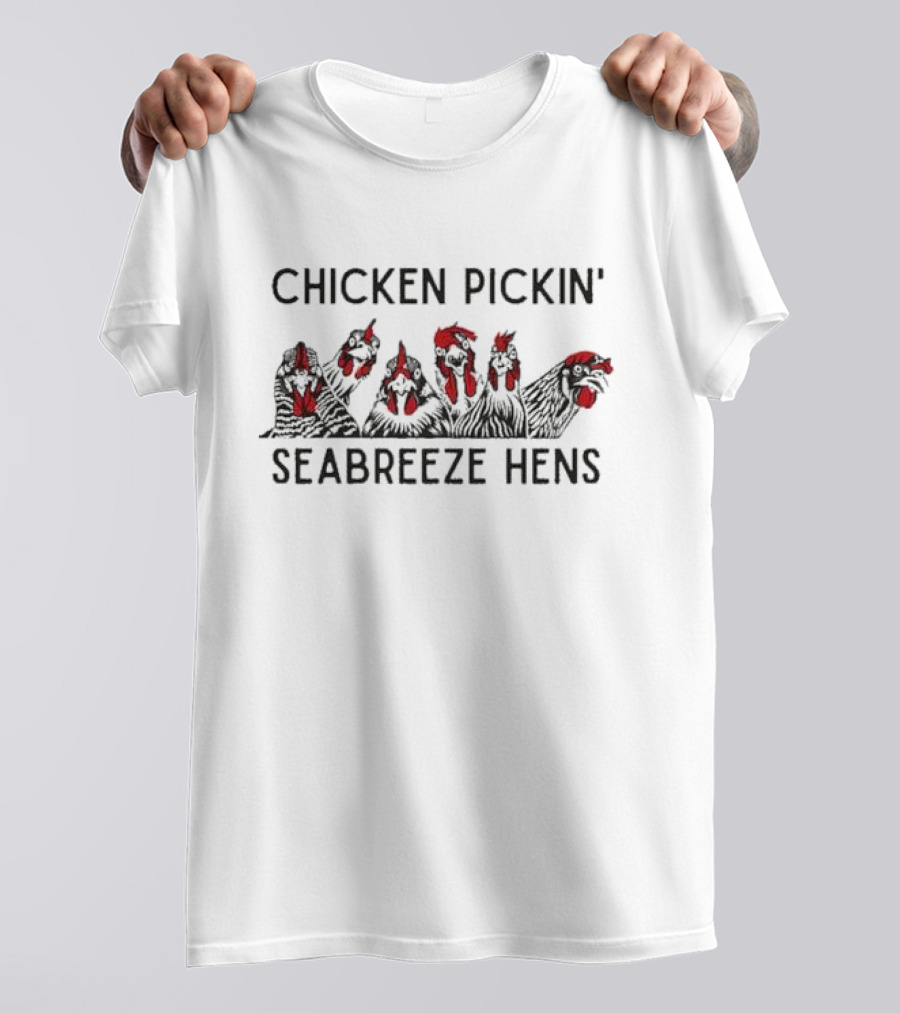 CHICKEN PICKIN' SEABREEZE HENS T-Shirt