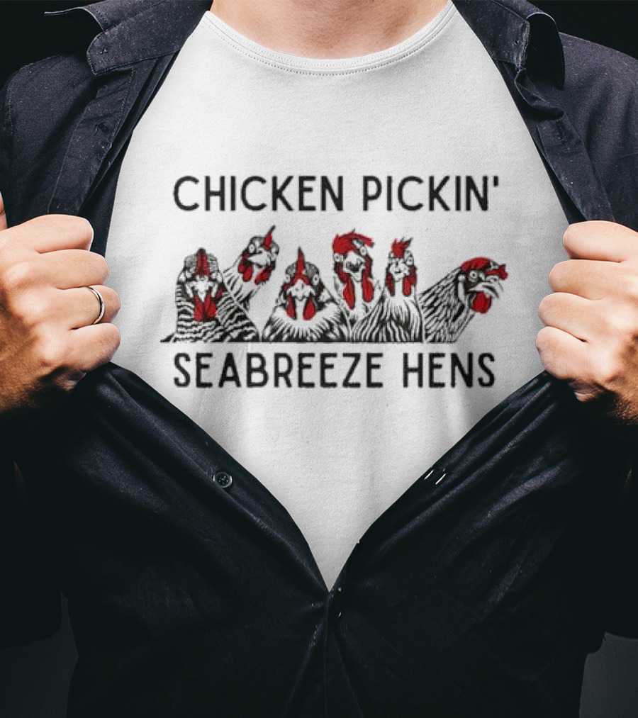 CHICKEN PICKIN' SEABREEZE HENS T-Shirt