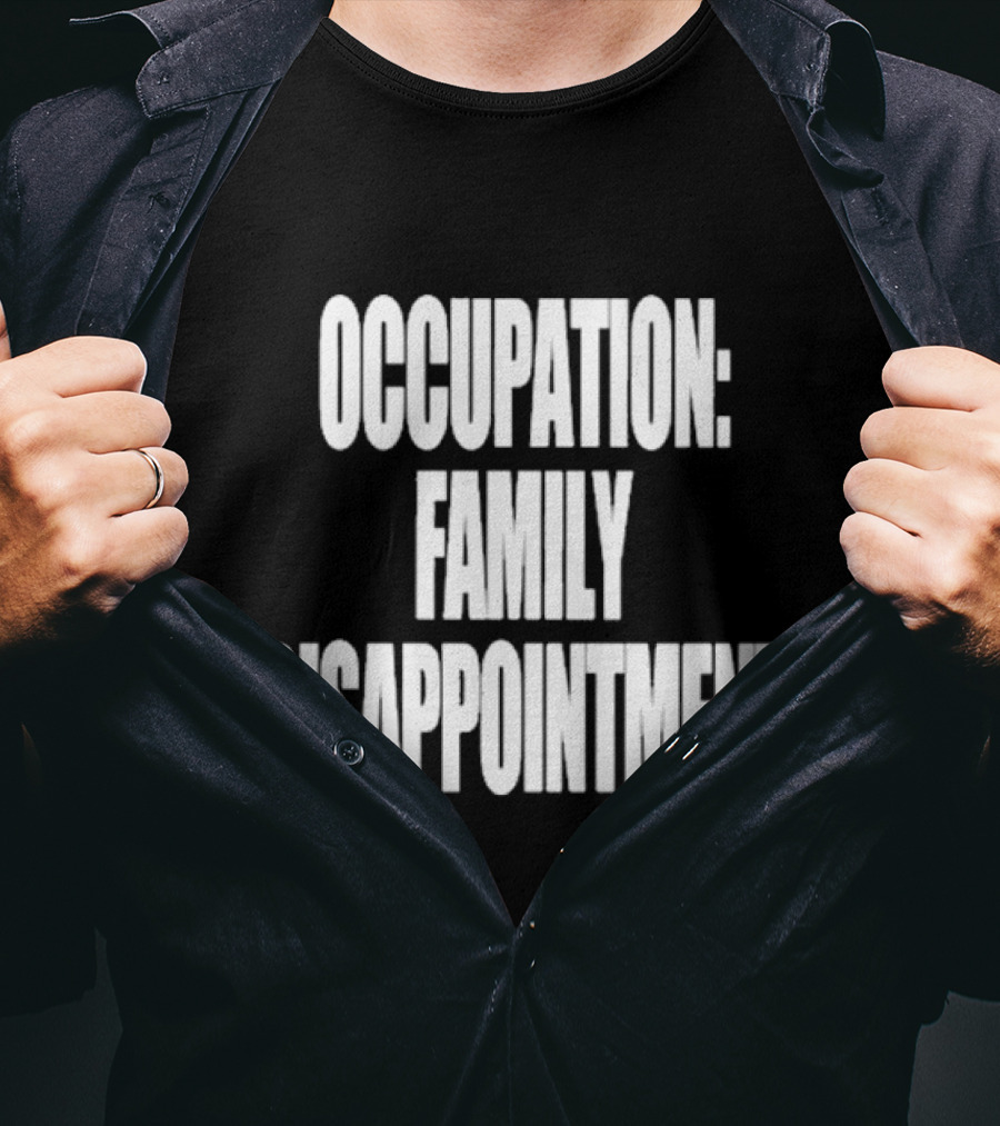 Kiyana Family Disappointment Occupation T-Shirt