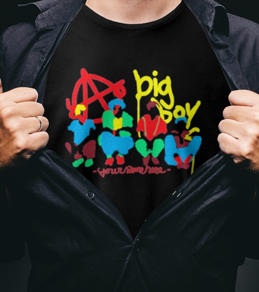 Big Boy Your Name Here Anarchy T-Shirt