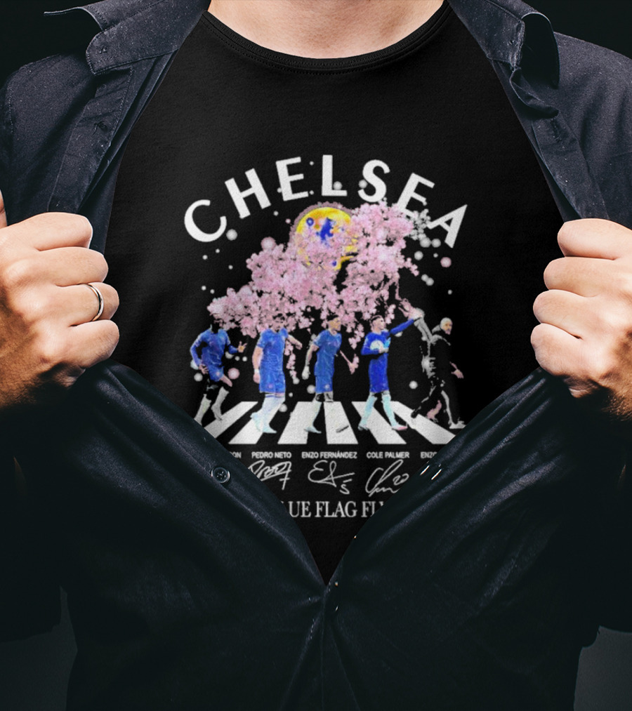 Chelsea Keep The Blue Flag Flying High Cherry Blossoms Bloom Nicolas Jackson Pedro Neto Enzo Fernandez Cole Palmer Enzo Maresca T-Shirt