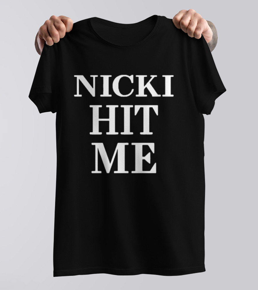 NICKI HIT ME T-Shirt