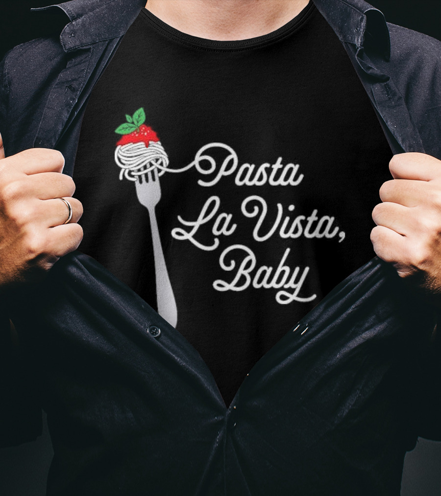 Pasta La Vista Baby Fork Spaghetti Italian T-Shirt