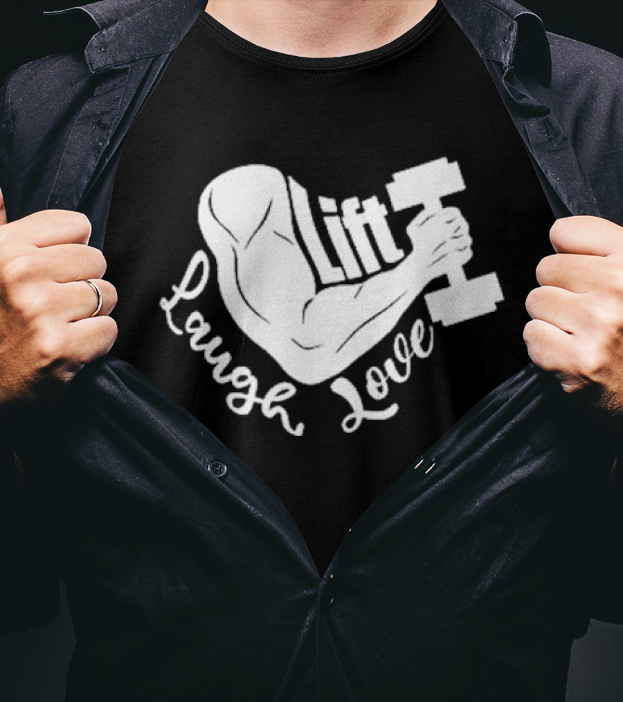 Lift Laugh Love Muscle Flex Dumbbell Arm Strength T-Shirt