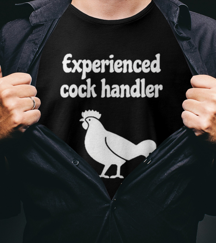 Experienced Cock Handler Rooster T-Shirt