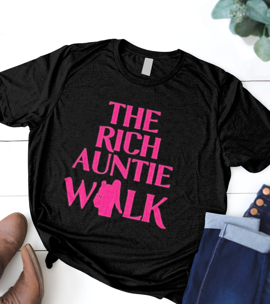The Rich Auntie Walk T-Shirt