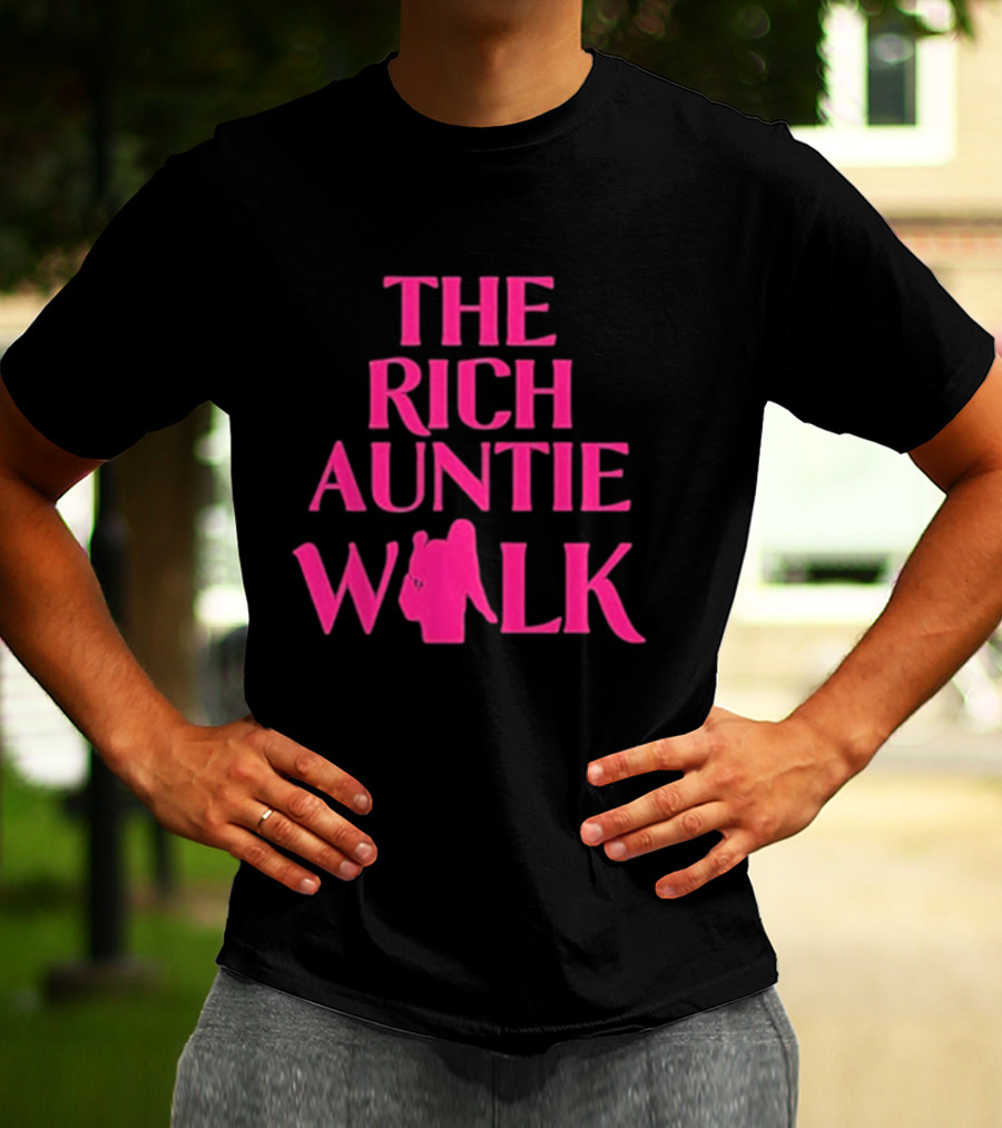 The Rich Auntie Walk T-Shirt