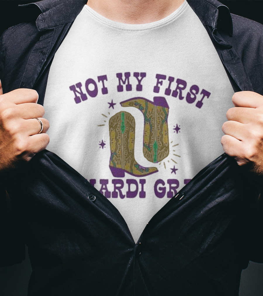 Not My First Mardi Gras Fleurty Girl Cowboy Boots Stars T-Shirt