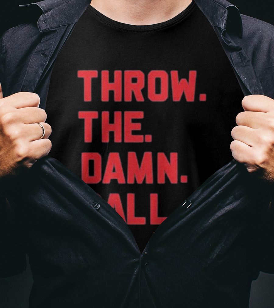 THROW THE DAMN BALL TDB Football Fan T-Shirt