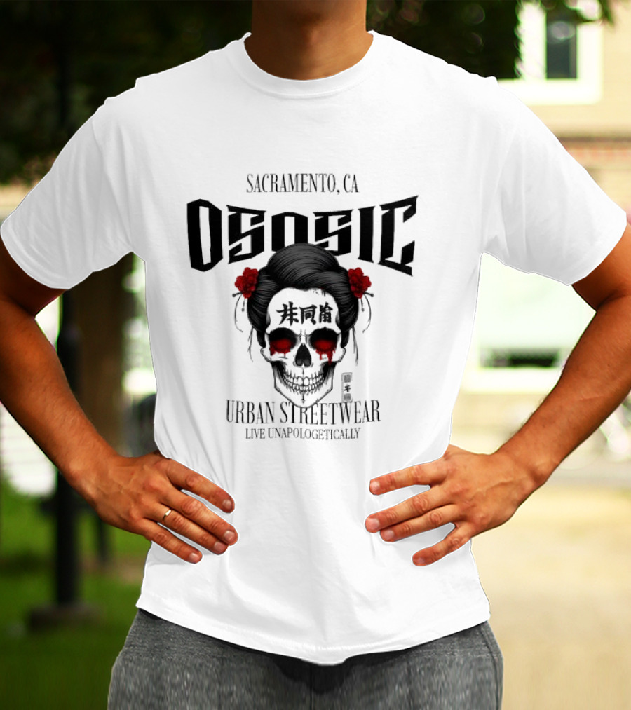 Sacramento CA Ososic Urban Streetwear Live Unapologetically Skull T-Shirt