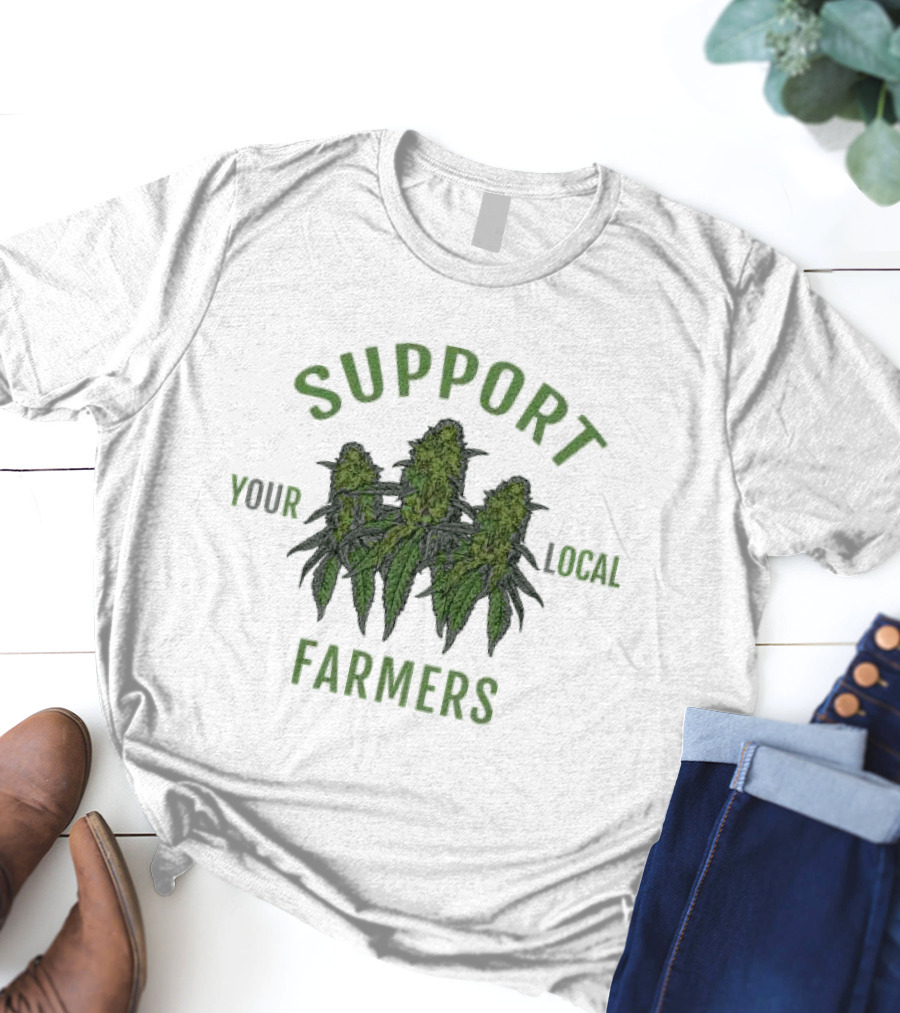 Support Your Local Farmers Cannabis Buds T-Shirt