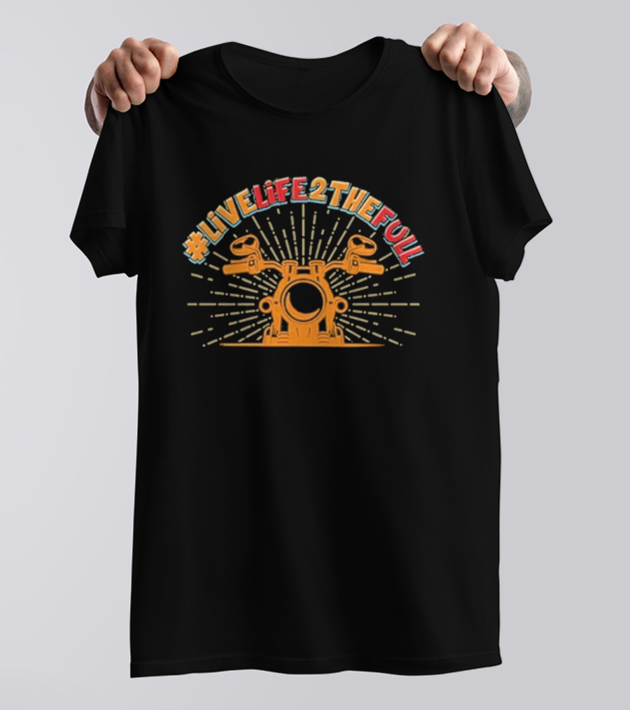 Live Life 2 The Full Motorcycle Handlebar Adventure T-Shirt