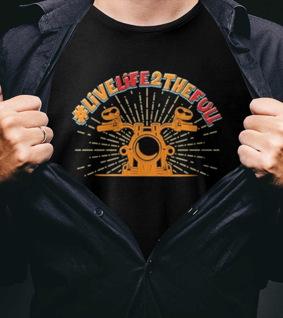 Live Life 2 The Full Motorcycle Handlebar Adventure T-Shirt