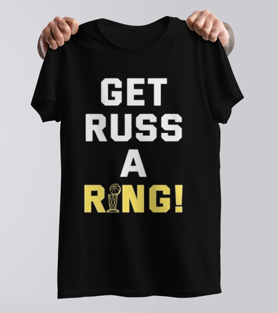 GET RUSS A RING NBA TROPHY T-Shirt