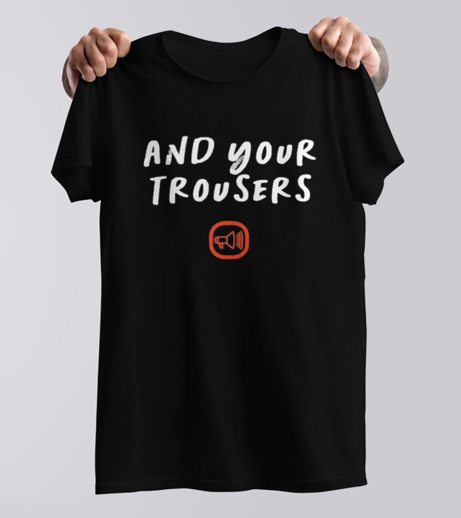 And Your Trousers Scooter Symbol Speaker Icon T-Shirt