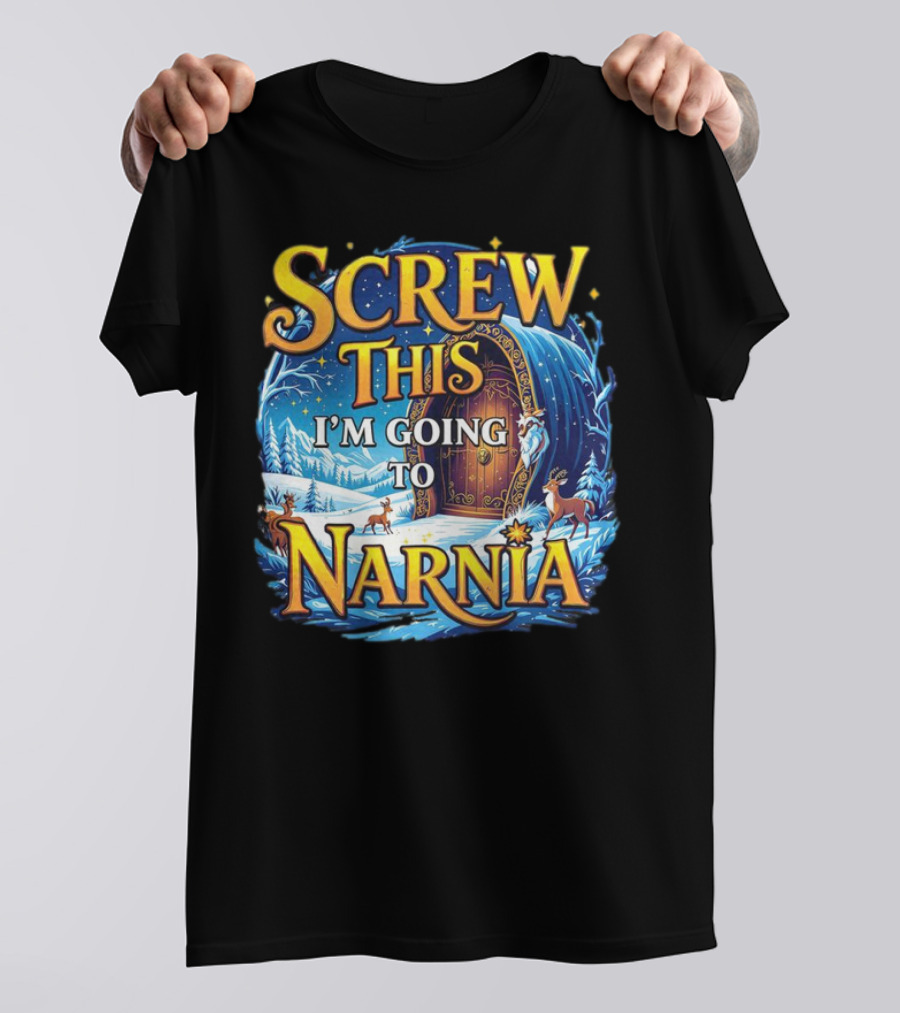 Screw This I'm Going To Narnia Magical Door With Deer And Snowy Landscape T-Shirt