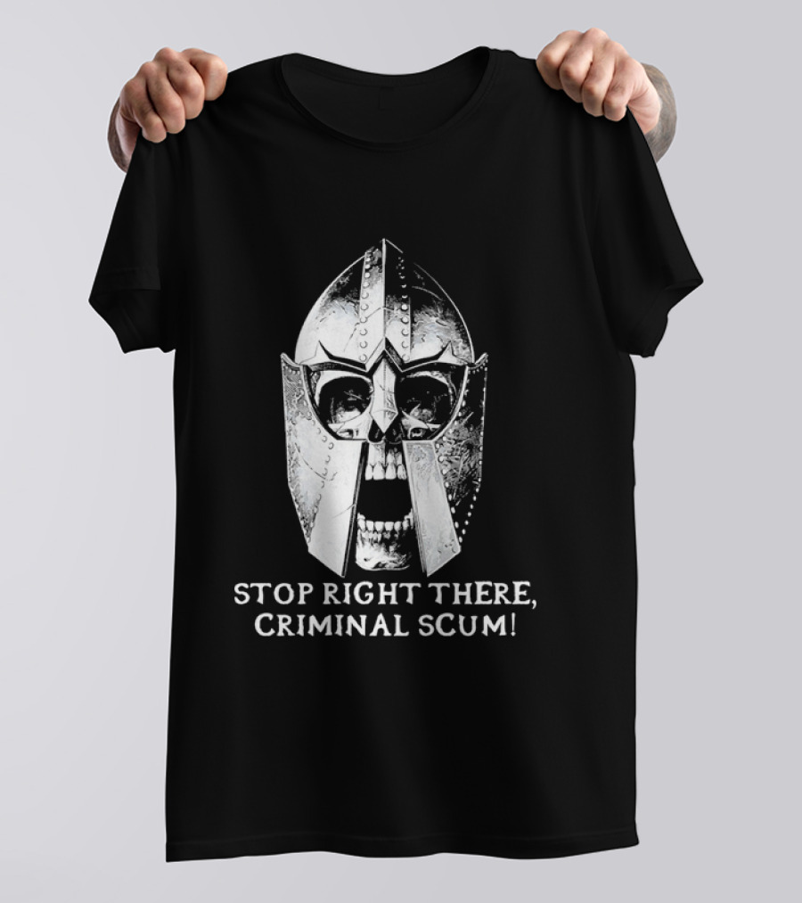 Stop Right There Criminal Scum Skull Helmet T-Shirt