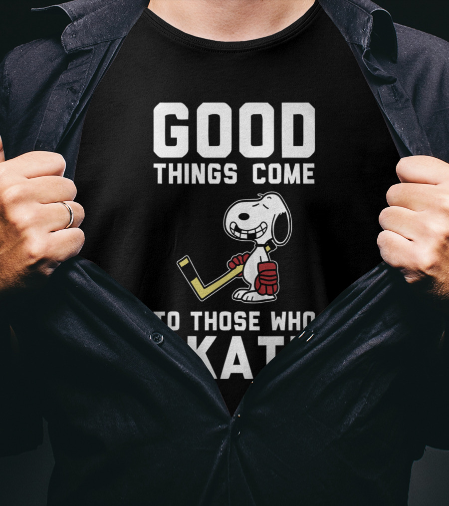 Snoopy Good Things Come To Those Who Skate Hockey T-Shirt