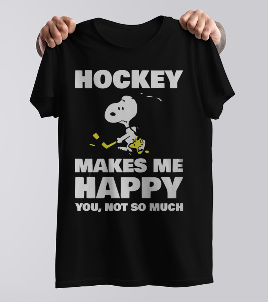 Hockey Makes Me Happy Snoopy You Not So Much T-Shirt