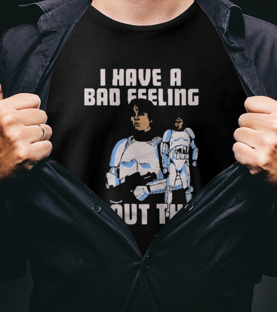 Star Wars Clone Trooper Armor I Have A Bad Feeling About This Blaster T-Shirt