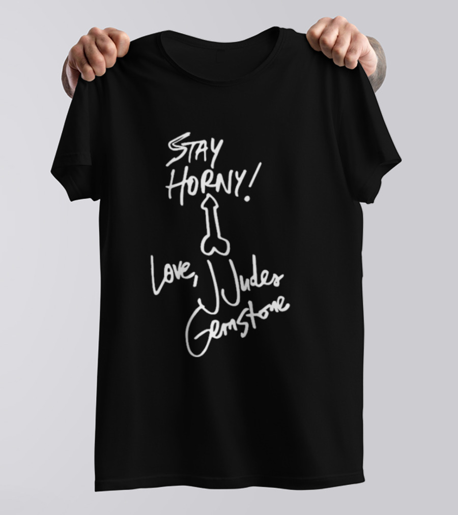 Stay Horny Love J Judes Gemstone White Marker Graphic T-Shirt