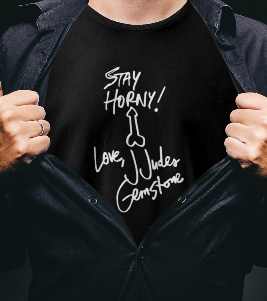 Stay Horny Love J Judes Gemstone White Marker Graphic T-Shirt