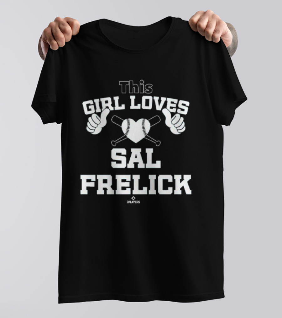 This Girl Loves Sal Frelick With Baseball Heart And Bats T-Shirt