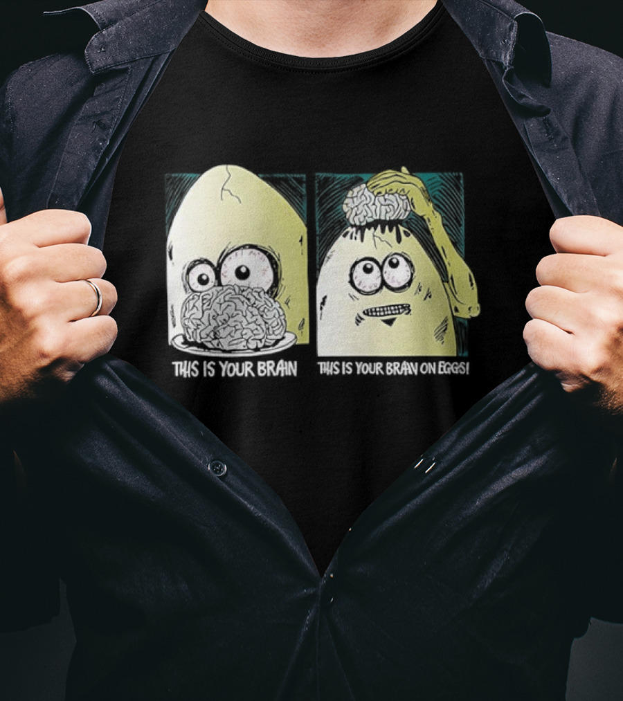 This Is Your Brain This Is Your Brain On Eggs Fried Egg Head Illustration T-Shirt
