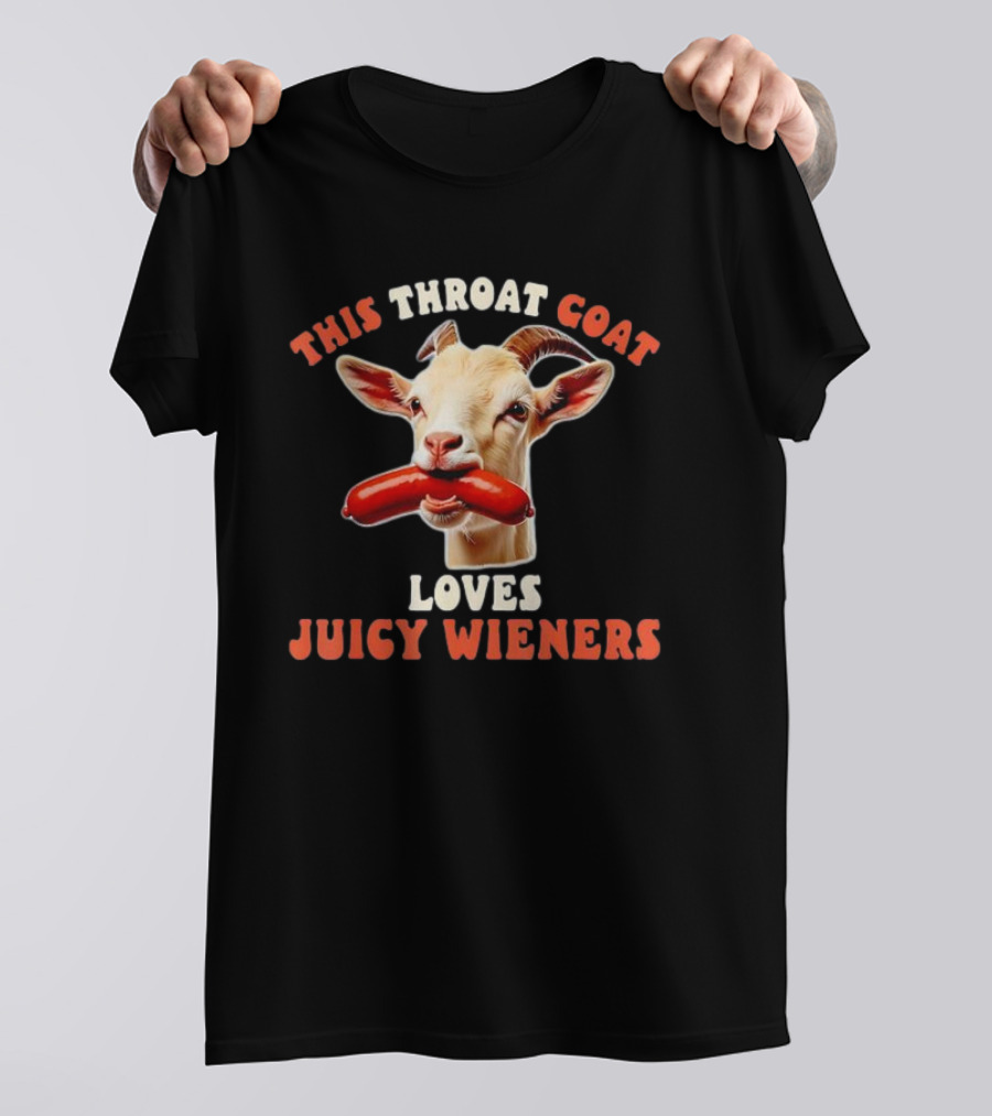 This Throat Goat Loves Juicy Wieners Goat With Sausage Image T-Shirt