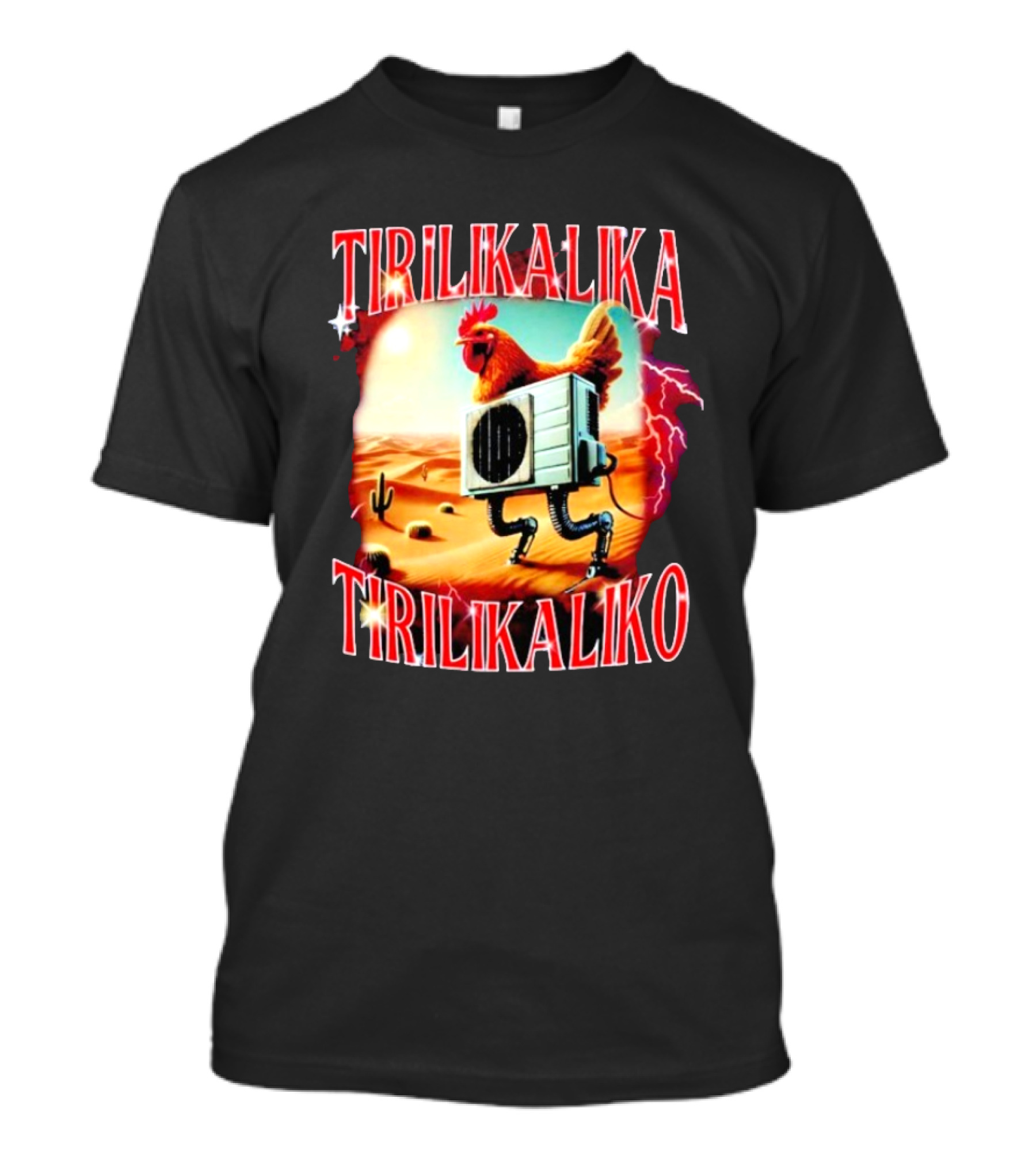 Tirilikalika Tirilikaliko Chicken Robot Desert Scene T-Shirt