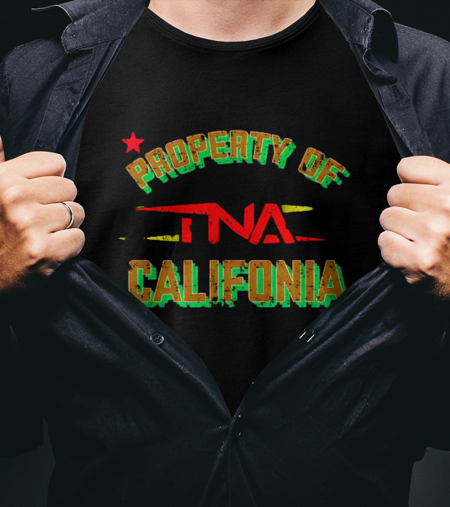 PROPERTY OF TNA CALIFORNIA WITH STAR ELEMENTS T-Shirt