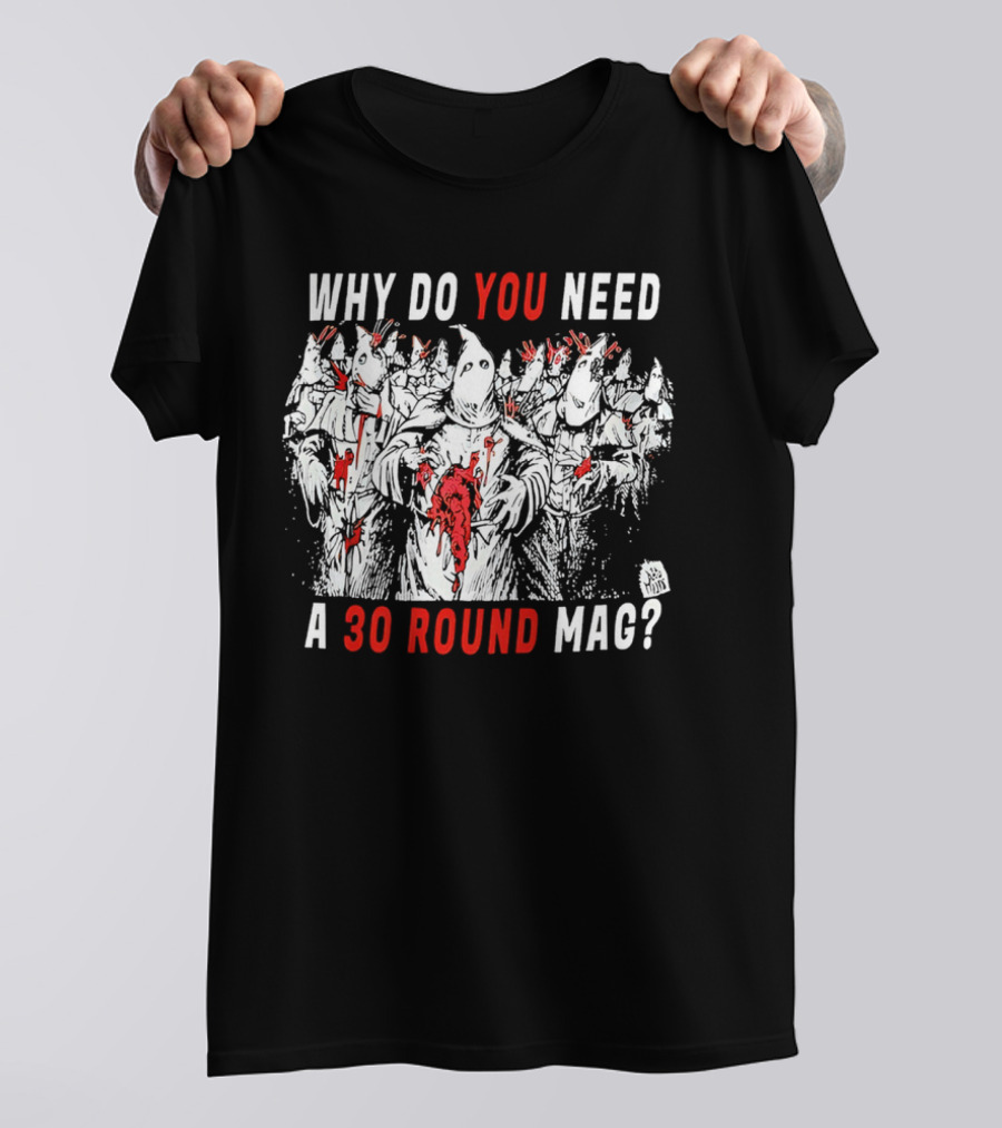 Why Do You Need A 30 Round Mag Horror Ghosts In Blood T-Shirt