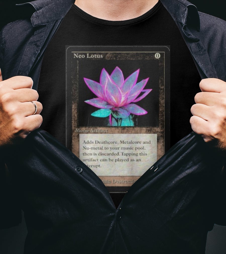 Neo Lotus Mono Artifact Adds Deathcore Metalcore Nu-Metal Within Destruction T-Shirt