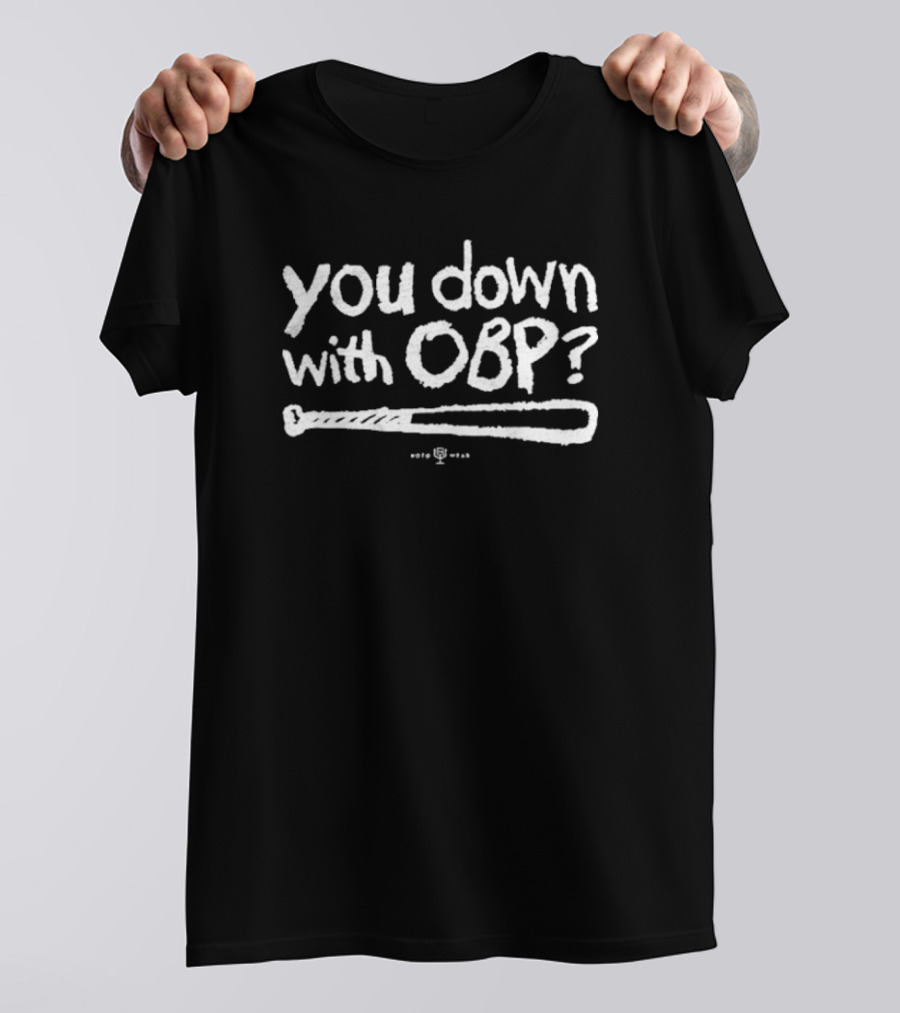 You Down With OBP Baseball Bat Graphic T-Shirt
