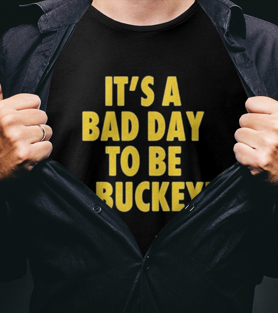 Swanky Wolverine It's A Bad Day To Be A Buckeye T-Shirt