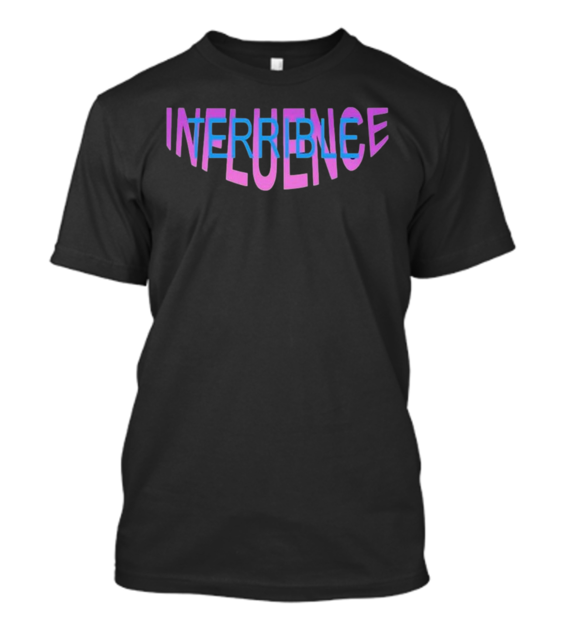 Terrible Influence Colorful Overlapping Text T-Shirt
