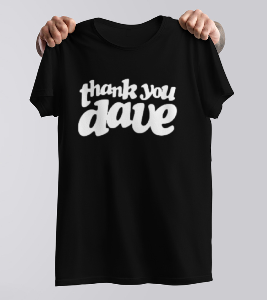 Thank You Dave T-Shirt