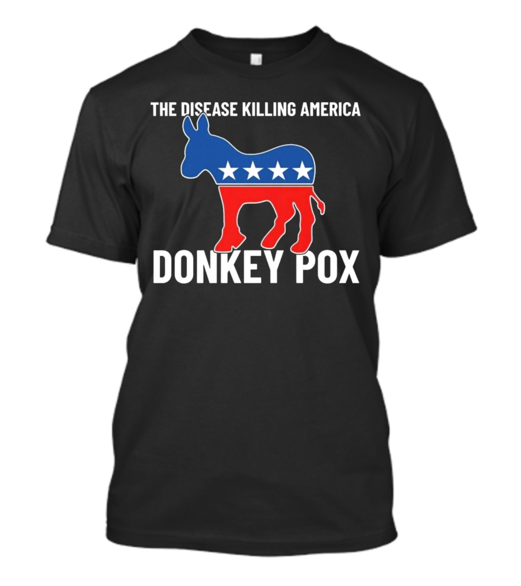 The Disease Killing America Donkey Pox Political Satire Donkey Icon Stars T-Shirt